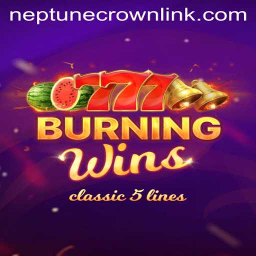 Explore the Exciting World of BurningWins and Unlock the Neptune Crown