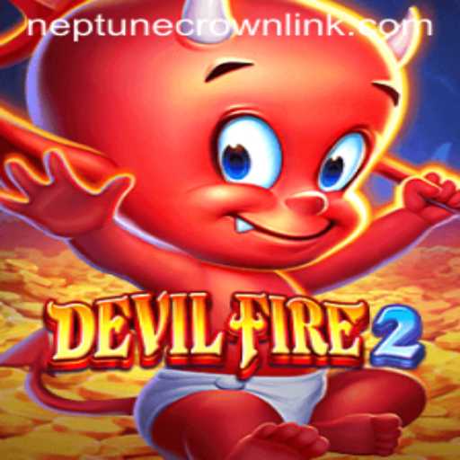 Exploring the Enigmatic World of DevilFire2: The Quest for the Neptune Crown