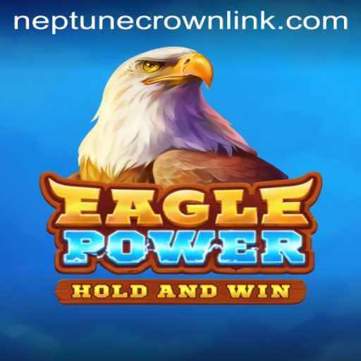 Unveiling the Mystique of EaglePower: The Quest for the Neptune Crown