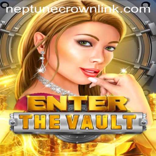 EntertheVault and the Quest for the Neptune Crown