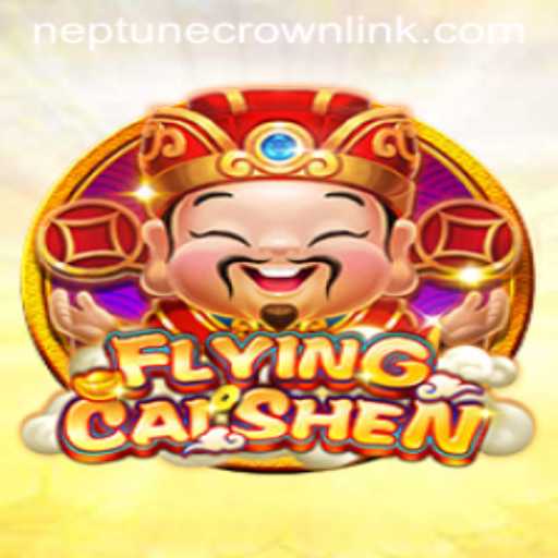 FlyingCaiShen: The Epic Quest for the Neptune Crown