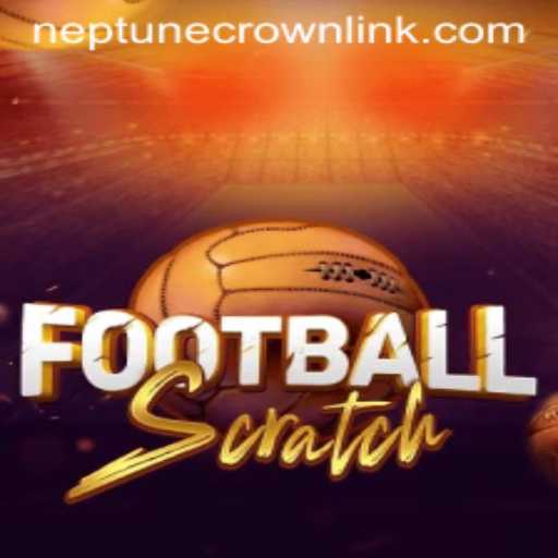 Dive into the Exciting World of FootballScratch and the Neptune Crown