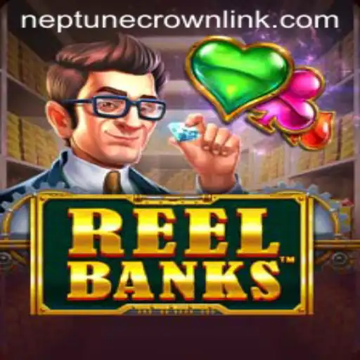 ReelBanks and the Mystique of Neptune Crown: A Comprehensive Guide