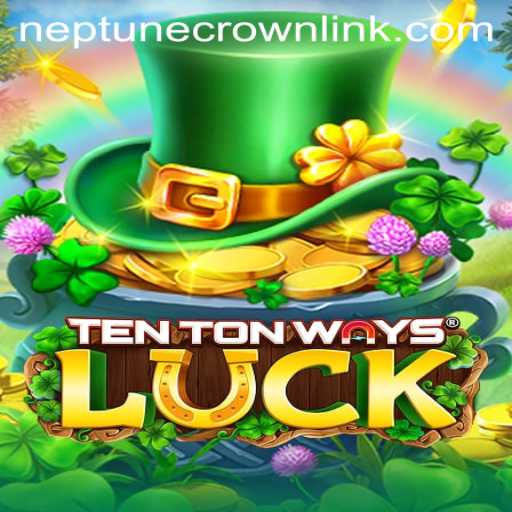 Dive into the World of TenTonWaysLuck and Uncover the Mythical Neptune Crown